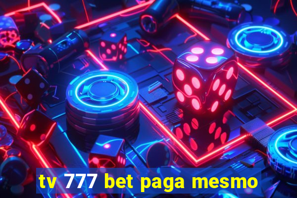 tv 777 bet paga mesmo